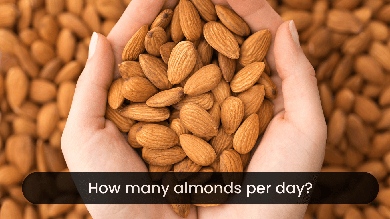 How many almonds per day | Daily Almond Intake?